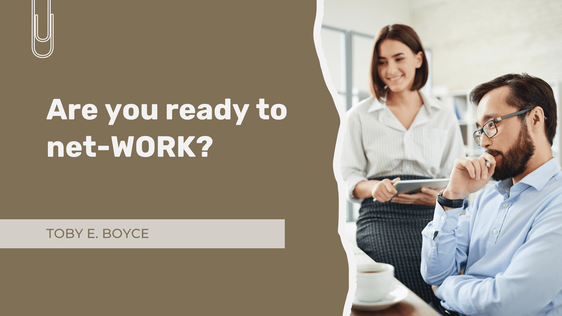 Are you ready to net-WORK?